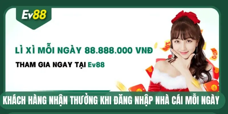 Khách hàng nhận thưởng khi đăng nhập nhà cái mỗi ngày