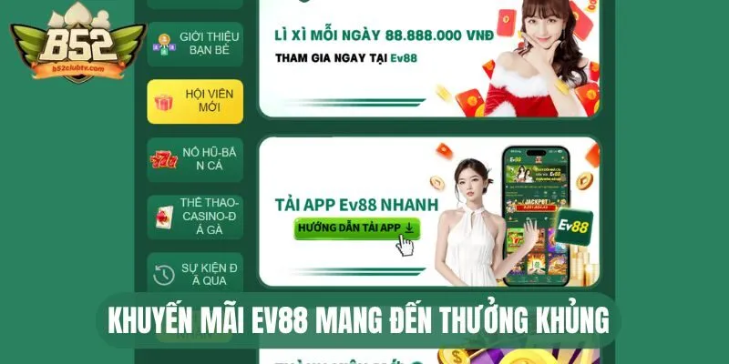 Khuyến mãi EV88 mang đến thưởng khủng