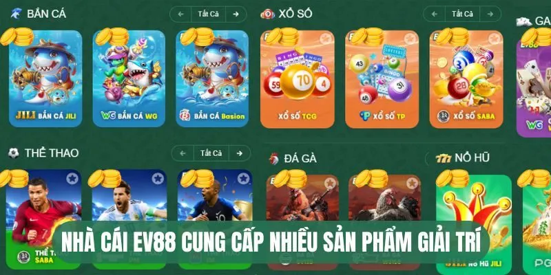 Nhà cái EV88 cung cấp nhiều sản phẩm giải trí